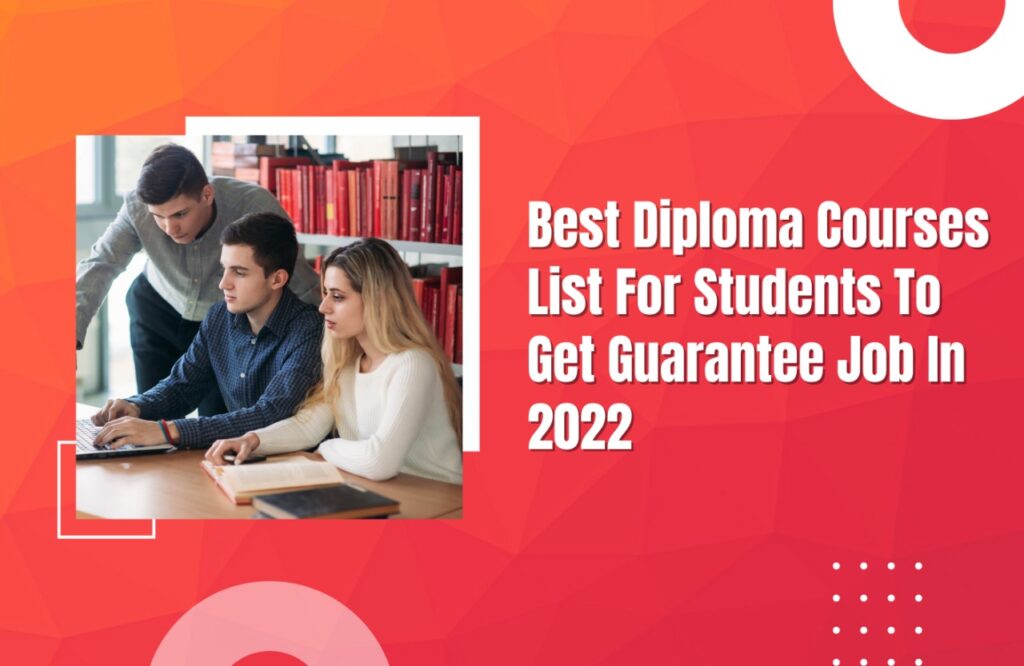 a cover image with 3 Students discussing about career and on right side text is best diploma courses list for students to get job in 2022