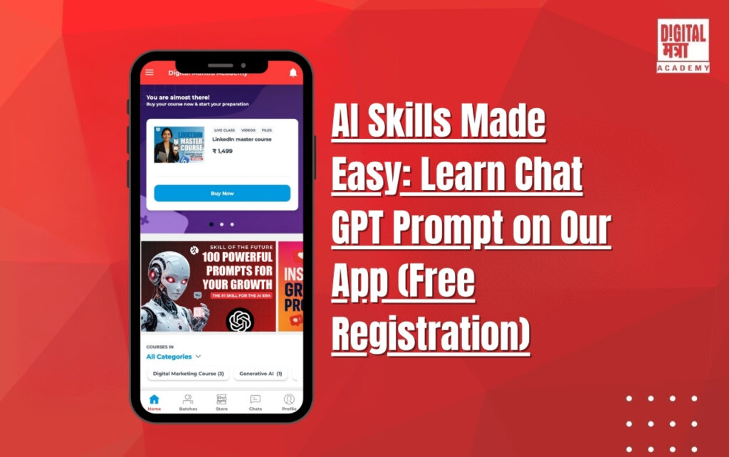 AI Skills Made Easy: Learn Chat GPT Prompt on Our App (Free Registration)