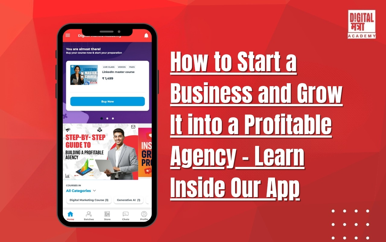How to Start a Business and Grow It into a Profitable Agency – Learn Inside Our App